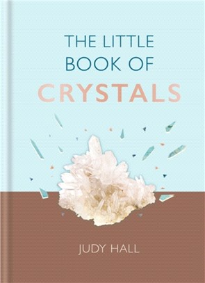 The Little Book of Crystals ― Crystals to Attract Love, Wellbeing and Spiritual Harmony into Your Life