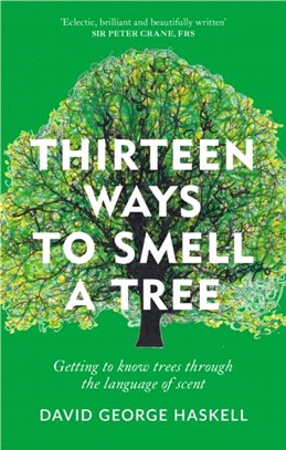 Thirteen Ways to Smell a Tree：Getting to know trees through the language of scent