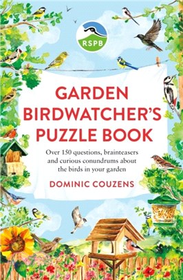 RSPB Garden Birdwatcher's Puzzle Book：Over 150 questions, brainteasers and curious conundrums about the birds in your garden