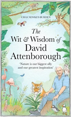 The Wit and Wisdom of David Attenborough：A celebration of our favourite naturalist