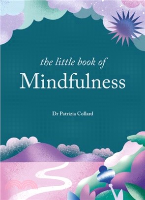 The Little Book of Mindfulness：10 minutes a day to less stress, more peace