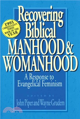 Recovering Biblical Manhood and Womanhood：Reponse to Evangelical Feminism