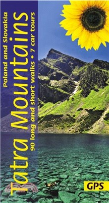 Tatra Mountains of Poland and Slovakia Sunflower Walking Guide：90 long and short walks with detailed maps and GPS; 7 car tours with pull-out map