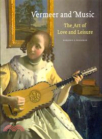 Vermeer and Music ─ The Art of Love and Leisure