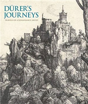 Durer's Journeys：Travels of a Renaissance Artist