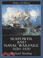 Seapower and Naval Warfare, 1650-1830