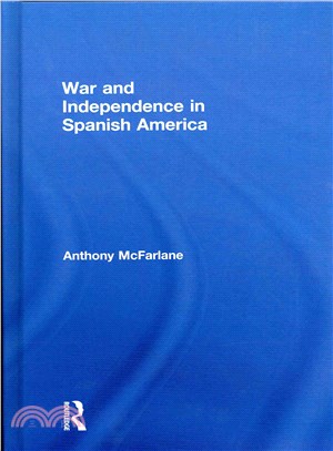 War and Independence in Spanish America