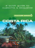 Culture Smart! Costa Rica: A Quick Guide to Customs and Etiquette