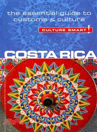 Culture Smart! Costa Rica ─ The Essential Guide to Culture & Customs