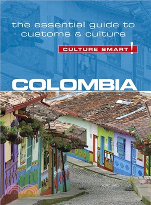 Culture Smart! Colombia ― The Essential Guide to Customs & Culture
