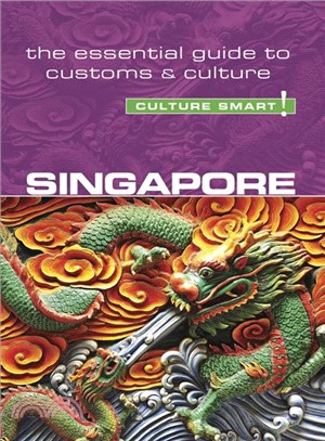 Culture Smart! Singapore ― The Essential Guide to Customs & Culture