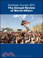 Strategic Survey 2011：The Annual Review of World Affairs