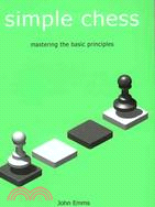 Simple Chess ─ Mastering the Basic Principles