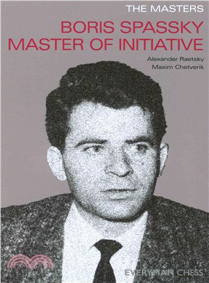 The Masters: Boris Spassky Master of Initiative – Everyman Chess