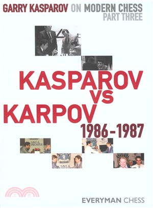 Garry Kasparov on Modern Chess ─ Kasparov vs Karpov 1986-1987