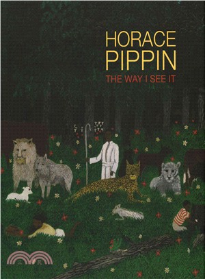 Horace Pippin: The Way I See it