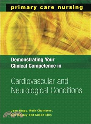 Demonstrating Your Clinical Competence In Cardiovascular And Neurological Conditions