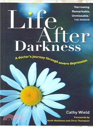 Life After Darkness ― A Doctor's Journey Through Severe Depression