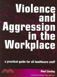Violence and Agression in the Workplace ─ A Practical Guide for All Healthcare Staff