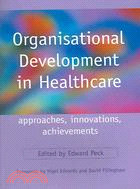 Organisational Development In Healthcare ─ Approaches, Innovations, Achievements