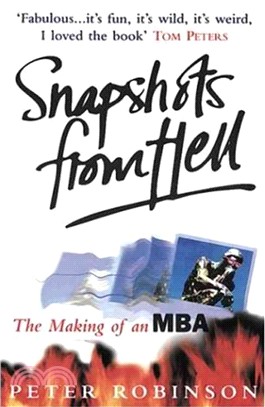 Snapshots From Hell: The Making Of An Mba