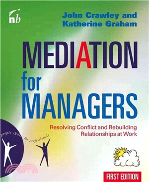 Mediation for Managers ― Resolving Conflict and Rebuilding Relationships at Work