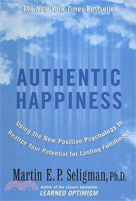 Authentic Happiness: Using the New Positive Psychology to Realise Your Potential for Lasting Fulfilment