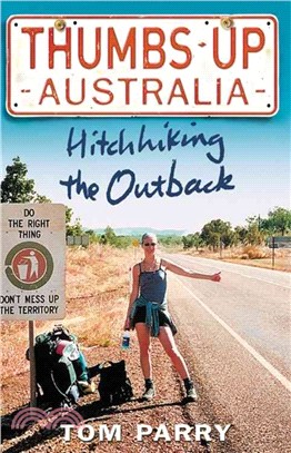 Thumbs Up Australia: Hitchhiking the Outback