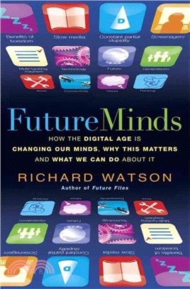 Future Minds: How the Digital Age Is Changing Our Minds, Why This Matters, and What We Can Do About It