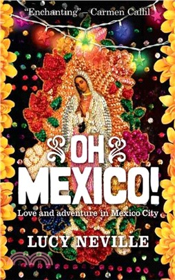 Oh Mexico! ─ Love and Adventure in Mexico City