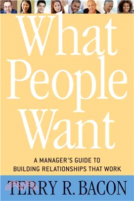 What People Want ― A Manager's Guide to Building Relationships That Work