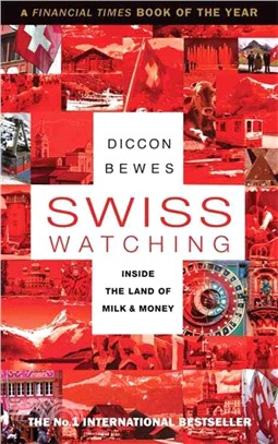 Swiss Watching ─ Inside the Land of Milk and Money