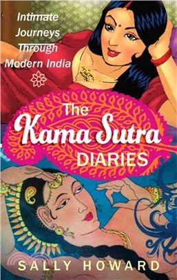 The Kama Sutra Diaries ― Intimate Journeys Through Modern India