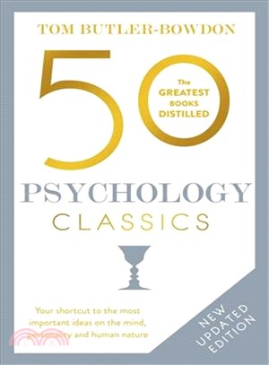 50 psychology classics :your shortcut to the most important ideas on the mind, personality, and human nature /