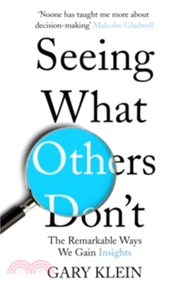 Seeing what others don't :the remarkable ways we gain insights /