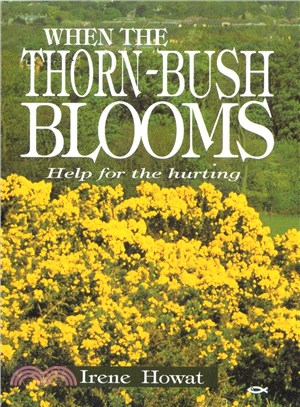 When the Thornbush Blooms ― Help for the Hurting