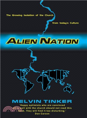 Alien Nation ─ The Growing Isolation of the Church from Today's Culture