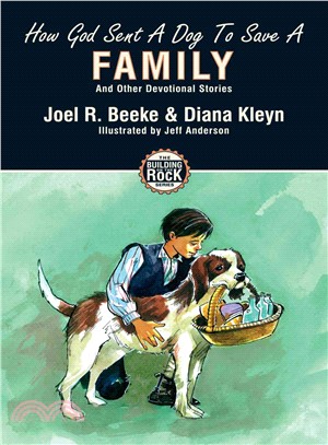 How God Sent a Dog to Save a Family ─ And Other Devotional Stories