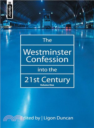 The Westminster Confession into the 21st Century ─ Essays in Rememberance of the 350th Anniversary of the Westminster Assembly