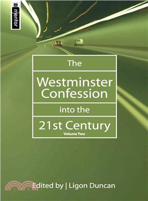 The Westminster Confession into the 21st Century ─ Essays in Remembrance of the 350th Anniversary of the Westminster Assembly