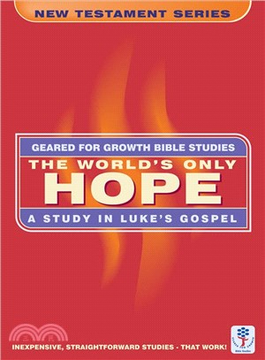 The World's Only Hope ─ A Study in Luke's Gospel