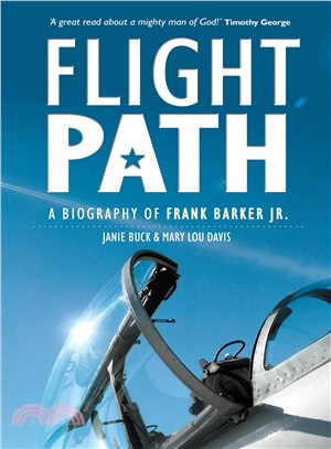 Flight Path ─ A Biography of Frank Barker jr.