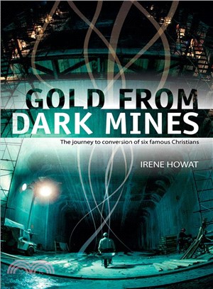Gold from Dark Mines ─ The Journey to Conversion of Six Famous Christians