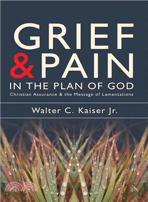 Grief and Pain in the Plan of God ― Christ Assurance and the Message of Lamentations