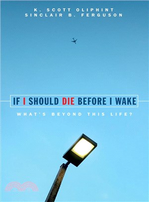 If I Should Die Before I Wake ― What's Beyond This Life?