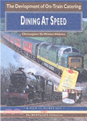 Dining at Speed：A Celebration of 125 Years of Railway Catering