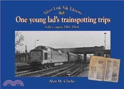 One Young Lads Trainspotting Trips：Bringing Back Those 'Box Brownie' and 'Ian Allan Combined Volume' Days