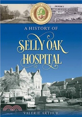A History of Selly Oak Hospital