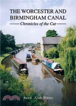 The Worcester and Birmingham Canal：Chronicles of the Cut