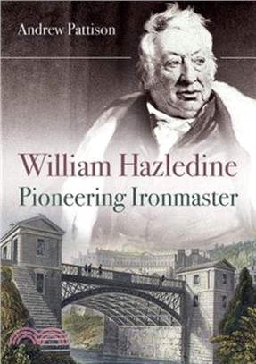 William Hazledine：Pioneering Ironmaster